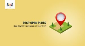 DTCP Open Plots: Safe haven for investors in Hyderabad?