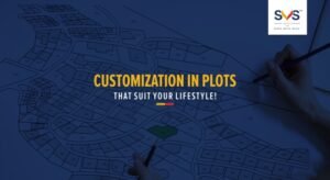 Customization in plots that suit your lifestyle!