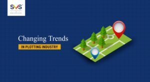 Changing Trends in Plotting Industry!